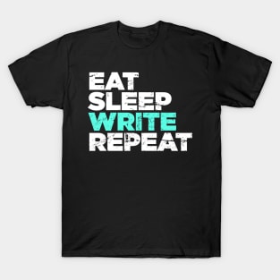 Eat, Sleep, Write | Funny Novelist Writer Gift T-Shirt